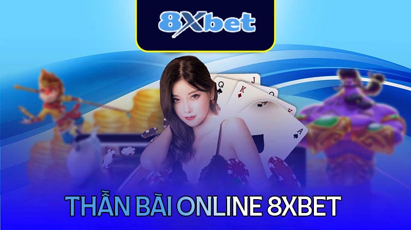 Tổng hợp những thần bài online nổi tiếng